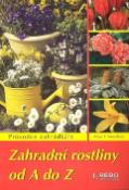 Kniha: Zahradní rostliny od A do Z - Průvodce zahrádkáře - Klaas T. Noordhuis