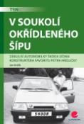 Kniha: V soukolí okřídleného šípu - Zákulisí automobilky Škoda očima konstruktéra Favoritu Petra Hrdličky - Jan Králík