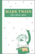 Kniha: Jak zahnat splín - Mark Twain