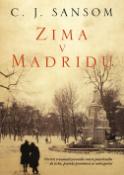 Kniha: Zima v Madridu - Portrét traumatizovaného města ponořeného do ticha, protože... - C. J. Sansom