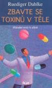 Kniha: Zbavte se toxinů v těle - Přírodní cesty k očistě - Rüdiger Dahlke, Ruediger Dahlke