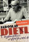 Kniha: Jaroslav Dietl Tajemství vypravěče - Jolana Matějková