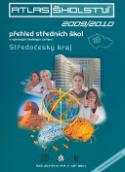 Kniha: Atlas školství 2009/2010 Středočeský kraj - přehled středních škol a vybraných školských zařízení