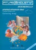 Kniha: Atlas školství 2009/2010 Ústecký kraj - přehled středních škol a vybraných školských zařízení