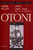 Kniha: Otoni - Jindřich I. Ptáčník, Ota I., II., III., Jindřich II. - Jan Keller, Lubor Tvrdý
