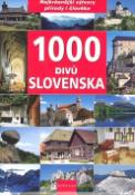 Kniha: 1000 divů Slovenska - Nejkrásnější výtvory přírody i člověka - Ján Lacika