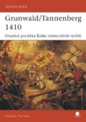 Kniha: Grunwald/Tannenberg 1410 - Osudná porážka Řádu německých rytířů - Stephen Turnbull