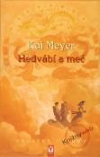 Kniha: Hedvábí a meč - Kai Meyer