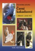 Kniha: Černí kakaduové - V přírodě i lidské péči - Neville Connors, Enid Connors