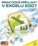 Kniha: Praktické příklady v Excelu 2007 - Marek Laurenčík