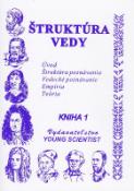 Kniha: Štruktúra vedy kniha 1 - Iveta Olejárová, Marián Olejár, Marián Olejár jr.