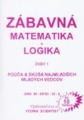Kniha: Zábavná matematika a logika - zošit 1 - Iveta Olejárová, Marián Olejár, Marián Olejár jr.