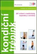 Kniha: Kondiční trénink - 207 cvičení s medicimbaly, expandery a aerobaly - Jaroslav Krištofič