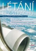 Kniha: Létání bez strachu - Odpověď na všechny otázky souvísející s létáním a prací posádek letadel - Vladislav Pružina