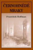 Kniha: Černohnědé mraky - František Hoffmann