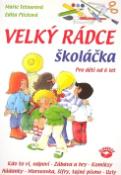 Kniha: Velký rádce školáčka - Pro děti od 6 let - Edita Plicková, Marie Tetourová