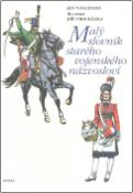 Kniha: Malý slovník starého vojenského názvosloví - Jan Vogeltanz, Jiří W. Procházka, Jiří Procházka
