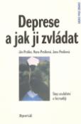 Kniha: Deprese a jak ji zvládat - Stop zoufalství a beznaději - Ján Praško, Hana Prašková