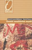 Kniha: Uvnitř neolitické mysli - Vědomí, vesmír a říše bohů - David Lewis-Williams