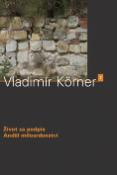 Kniha: Život za podpis - Anděl milosrdentství - Vladimír Körner