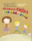 Kniha: Velká obrázková knížka pro malé děti - Bohumil Říha, Milena Lukešová