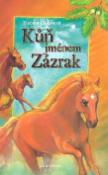 Kniha: Kůň jménem Zázrak - Zuzana Holasová