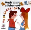 Kniha: Mach a Šebestová na prázdninách - Adolf Born, Miloš Macourek