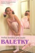 Kniha: Veľká kniha pre malé baletky - Martine Baumgartner, Frédéric Chéchu