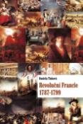 Kniha: Revoluční Francie 1787 - 1799 - Daniela Tinková