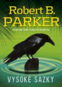 Kniha: Vysoké sázky - Zabiják zvaný Vrána vytahuje své poseldní eso ... - Robert B. Parker