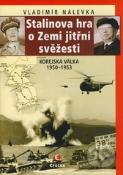 Kniha: Stalinova hra o zemi jitřní svěžesti - Korejská válka 1950-1953 - Vladimír Nálevka