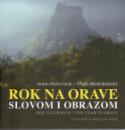 Kniha: Rok na Orave Rok na Orawie The year in Orava - Slovom i obrazom - Anton Habovštiak
