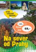 Kniha: Na sever od Prahy Ottův turistický průvodce