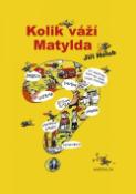 Kniha: Kolik váží Matylda - Jiří Holub