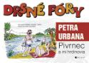 Kniha: Drsné fóry Petra Urbana - Pivrnec a iní hrdinovia - Petr Urban, Peter Urban
