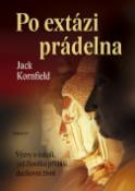 Kniha: Po extázi prádelna - Výzvy a úskalí, jež člověku přináší duchovní život - Jack Kornfield