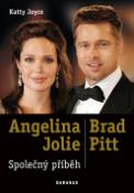 Kniha: Angelina Jolie & Brad Pitt Společný příběh - Katty Joyce