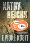 Kniha: Divoké kosti - Kathy Reichs