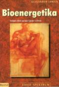 Kniha: Bioenergetika - Terapie duše pomocí práce s tělem - Alexander Lowen