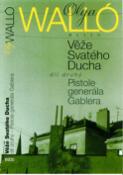 Kniha: Věže svatého ducha 1.díl - Moc Marií - Olga Walló