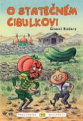 Kniha: O statečném Cibulkovi - Gianni Rodari, Ondřej Sekora