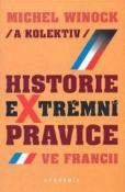 Kniha: Historie extrémní pravice ve Francii - Michel Winock