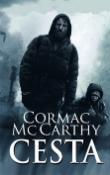 Kniha: Cesta - Cormac McCarthy, Laura Flyn McCarthy