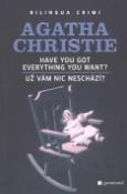 Kniha: Už vám nic neschází?, Have you got everything you want? - Agatha Christie