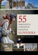 Kniha: 55 najkrajších gotických pamiatok Slovenska - Alexander Vojček, Stanislav Bellan