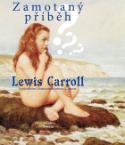 Kniha: Zamotaný příběh - Lewis Carroll