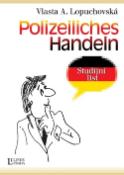 Kniha: Polizeiliches Handeln - Studijní list + CD ROM - Vlasta A. Lopuchovská