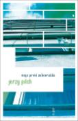 Kniha: Moje první sebevražda - Jerzy Pilch
