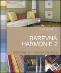 Kniha: Barevná harmonie 2 - 200 barevných kombinací v názorných ukázkách - Alice Buckleyová