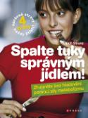 Kniha: Spalte tuky správným jídlem - Využijte síly metabolismu a naučte tělo spalovat tuky - Ulrich Strunz